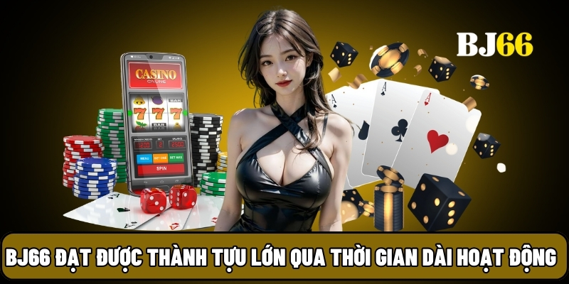 BJ66 đã đạt được thành tựu lớn qua thời gian dài hoạt động 
